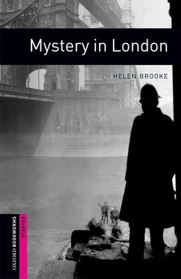 Oxford Bookworms Library: Mystery in London: Starter: 250-Word Vocabulary Paperback Oxford University Press, USA