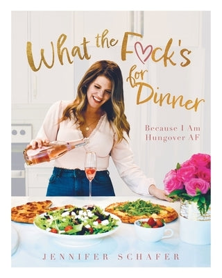 What the F*ck's For Dinner: Because I Am Hungover AF Paperback FriesenPress