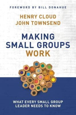 Making Small Groups Work: What Every Small Group Leader Needs to Know Paperback Zondervan