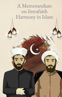 A Memorandum on Intersectarian Harmony in Islam Paperback Al-Burāq Publications