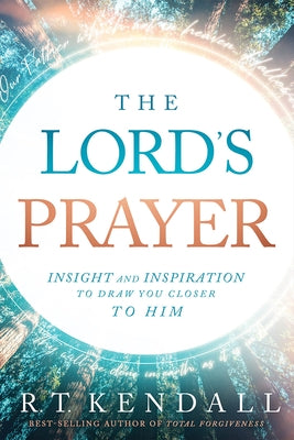 The Lord's Prayer: Insignt and Inspiration to Draw You Closer to Him Paperback Charisma House