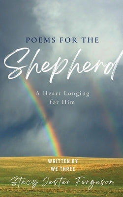 Poems for The Shepherd: A Heart longing for Him Paperback Libresco Feeds Private Limited