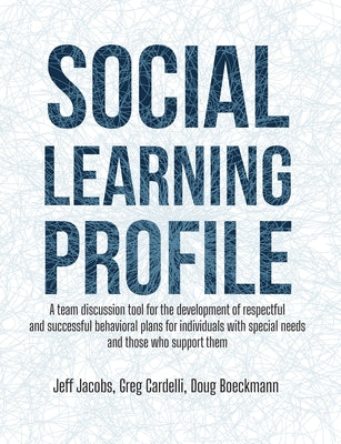 Social Learning Profile: A Team Discussion Tool for the Development of Respectful and Successful Behavioral Plans for Individuals with Special Paperback Future Horizons