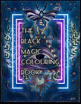 The Black Magic Colouring Book Paperback Independently Published