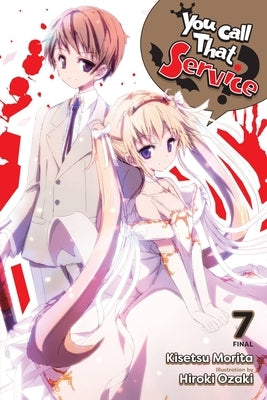 You Call That Service?, Vol. 7 (Light Novel) Paperback Yen on