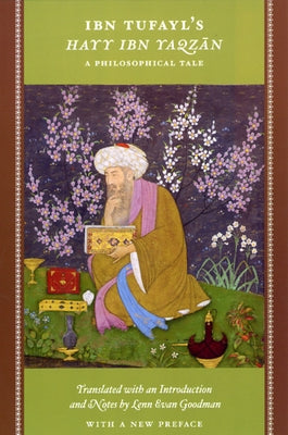 Ibn Tufayl's Hayy Ibn Yaqzan: A Philosophical Tale Paperback University of Chicago Press