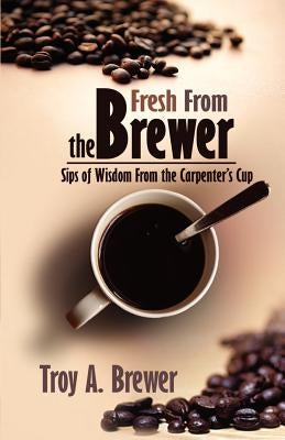 Fresh From The Brewer Paperback Aventine Press