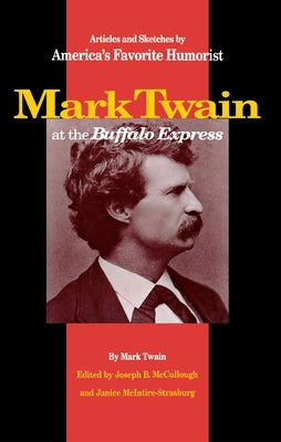 Mark Twain at the Buffalo Express Paperback Northern Illinois University Press