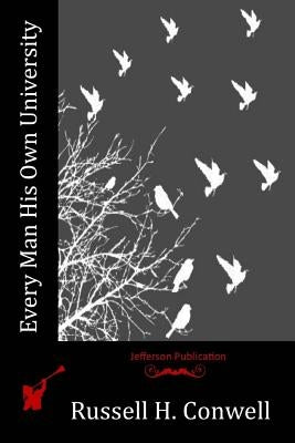 Every Man His Own University Paperback Createspace Independent Publishing Platform