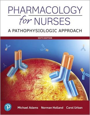 Pharmacology for Nurses: A Pathophysiologic Approach Paperback Pearson