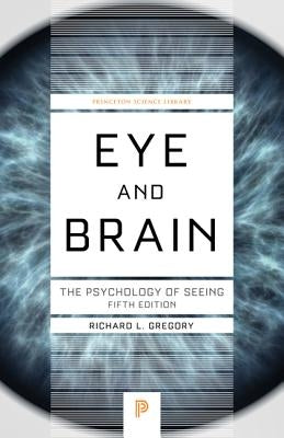 Eye and Brain: The Psychology of Seeing - Fifth Edition Paperback Princeton University Press