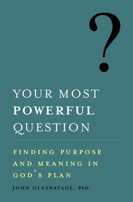 Your Most Powerful Question: Finding Purpose and Meaning in God's Plan Paperback Word Among Us Press