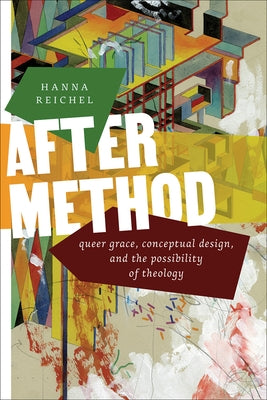 After Method: Queer Grace, Conceptual Design, and the Possibility of Theology Paperback Westminster John Knox Press