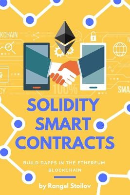 Solidity Smart Contracts: Build Dapps in Ethereum Blockchain Paperback Independently Published