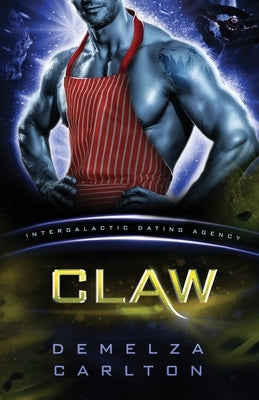 Claw: Colony: Nyx #3 (Intergalactic Dating Agency): An Alien Scifi Romance: Paperback Lost Plot Press