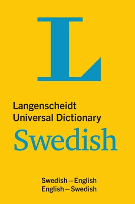 Langenscheidt Universal Dictionary Swedish: Swedish-English/English-Swedish by Langenscheidt Editorial Team