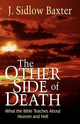 Other Side of Death: What the Bible Teaches about Heaven and Hell Paperback Kregel Publications