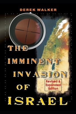 The Imminent Invasion of Israel: Revised and Expanded Edition Paperback Independently Published