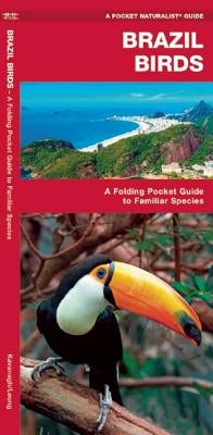Brazil Birds: A Folding Pocket Guide to Familiar Species by Kavanagh, James