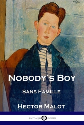 Nobody's Boy: Sans Famille Paperback Pantianos Classics