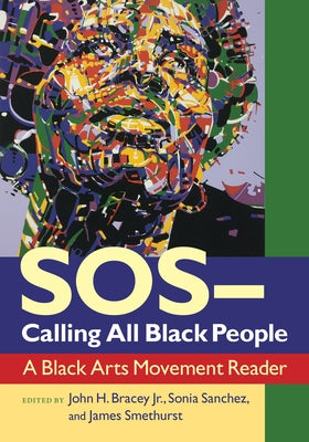 Sos--Calling All Black People: A Black Arts Movement Reader Paperback University of Massachusetts Press