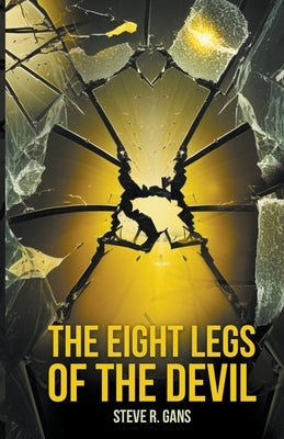 The Eight Legs Of The Devil Paperback Steve R. Gans