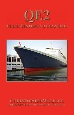 QE2 Final Westbound Crossing Paperback Christopher Wallace