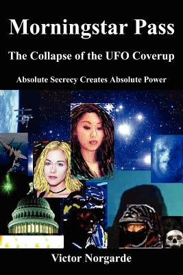 Morningstar Pass: The Collapse of the UFO Coverup Paperback 1st Book Library