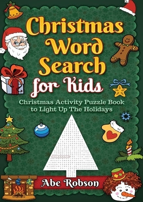 Christmas Word Search for Kids: Christmas Activity Puzzle Book to Light Up The Holidays Paperback Abe Robson