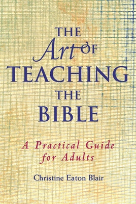 The Art of Teaching the Bible Paperback Geneva Press