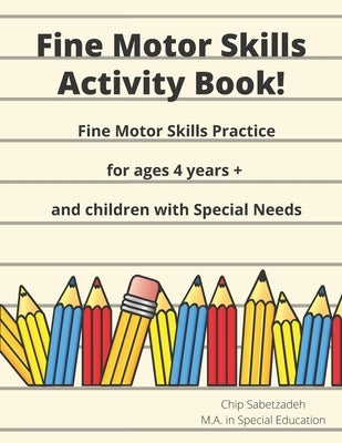 Fine Motor Skills Activity Book: Fine Motor Skills Practice For 4 Years + Paperback Independently Published