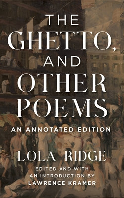 The Ghetto, and Other Poems: An Annotated Edition Paperback Fordham University Press