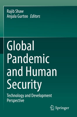 Global Pandemic and Human Security: Technology and Development Perspective Paperback Springer