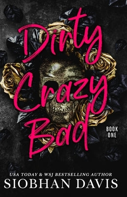 Dirty Crazy Bad (Dirty Crazy Bad Duet Book 1) Paperback Siobhan Davis