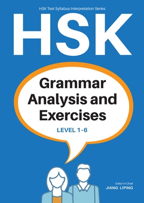 Hsk Grammar Analysis and Exercises: Level 1-6 by Jiang, Liping