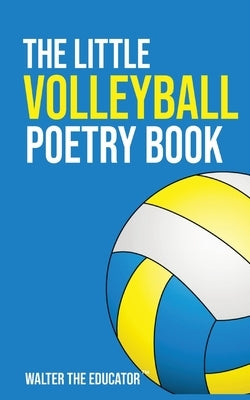 The Little Volleyball Poetry Book Paperback Silent King Books
