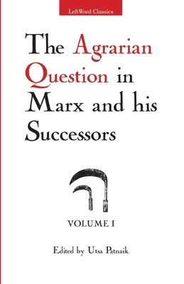 The Agrarian Question in Marx and his Successors, Vol. 1 Paperback Leftword Books