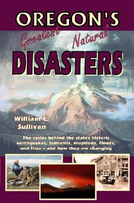 Oregon's Greatest Natural Disasters Paperback Navillus Press