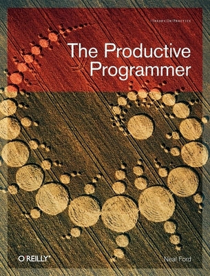 The Productive Programmer Paperback O'Reilly Media