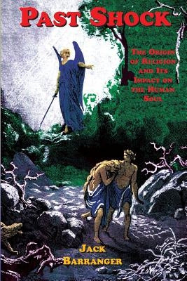 Past Shock: The Origin of Religion and Its Impact on the Human Soul Paperback Book Tree