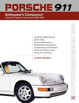 Porsche 911 (964) Enthusiast's Companion: Carrera 2, Carrera 4, and Turbo 1989-1994 Bentley Publishers