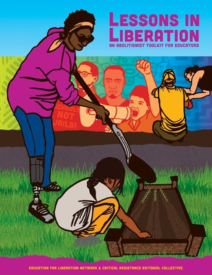Lessons in Liberation: An Abolitionist Toolkit for Educators Paperback AK Press