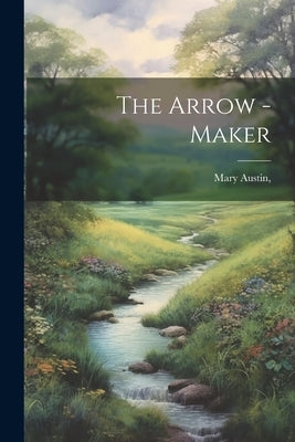 The Arrow -Maker Paperback Legare Street Press