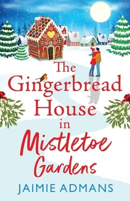 The Gingerbread House in Mistletoe Gardens Paperback Boldwood Books Ltd