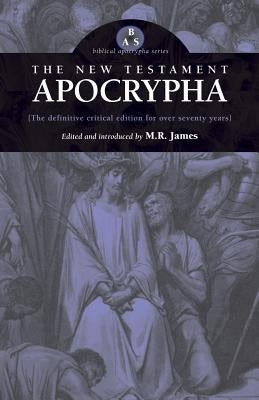 The New Testament Apocrypha Paperback Apocryphile Press