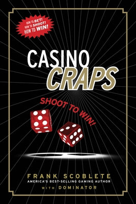 Casino Craps: Shoot to Win! Paperback Triumph Books (IL)