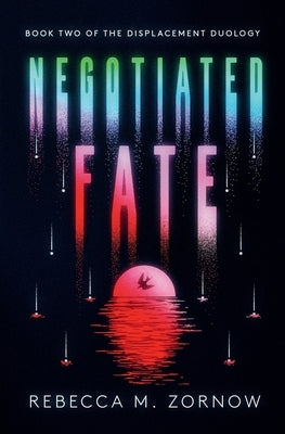 Negotiated Fate Paperback Rebecca M. Zornow