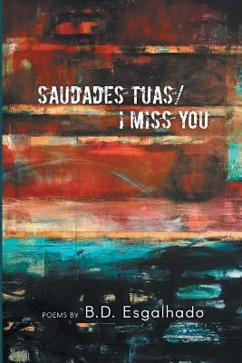 Saudades Tuas/I Miss You Paperback Finishing Line Press