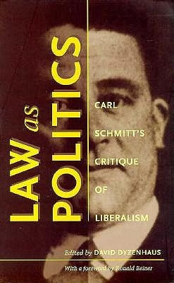 Law as Politics: Carl Schmitt's Critique of Liberalism Paperback Duke University Press