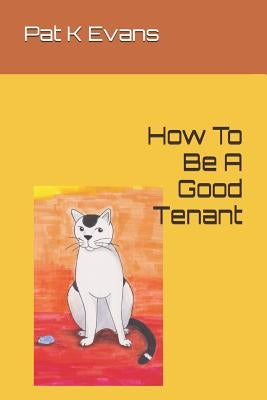 How To Be A Good Tenant Paperback Independently Published